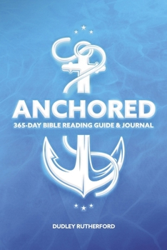 Paperback Anchored: 356-Day Bible Reading Guide & Journal Book