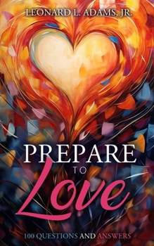 Paperback Prepare to Love: 100 Questions and Answers Book