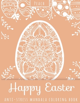 Paperback Happy Easter Anti-Stress Mandala Coloring Book Peach Book