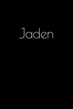 Jaden: Notebook / Journal / Diary - 6 x 9 inches (15,24 x 22,86 cm), 150 pages. Personalized for Jaden.