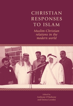 Paperback Christian Responses to Islam: Muslim-Christian Relations in the Modern World Book