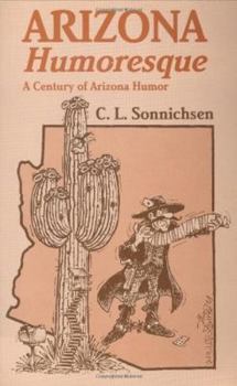 Paperback Arizona Humoresque: A Century of Arizona Humor Book