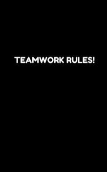 Paperback Teamwork Rules!: Notebook Book