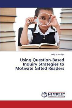 Paperback Using Question-Based Inquiry Strategies to Motivate Gifted Readers Book