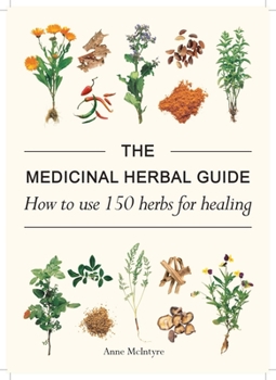 Paperback The Medicinal Herbal Guide: How to Use 150 Herbs for Healing Book