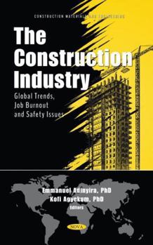Hardcover The Construction Industry: Global Trends, Job Burnout and Safety Issues Book