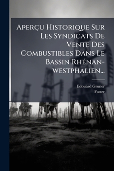 Paperback Aperçu Historique Sur Les Syndicats De Vente Des Combustibles Dans Le Bassin Rhénan-westphalien... [French] Book