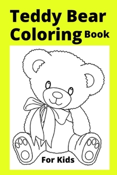 Paperback Teddy Bear Coloring Book For Kids: Ages 4-8 [Large Print] Book