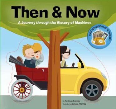 Hardcover Then & Now: A Journey Through the History of Machines Book