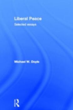 Hardcover Liberal Peace: Selected Essays Book