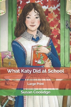 Paperback What Katy Did at School: Large Print Book