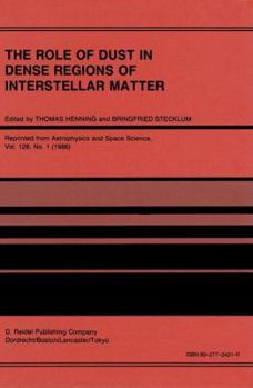 Paperback The Role of Dust in Dense Regions of Interstellar Matter: Proceedings of the Jena Workshop, Held in Georgenthal, G.D.R., March 10-14, 1986 Book