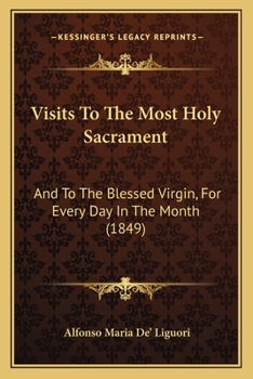 Visits To The Most Holy Sacrament: And To The Blessed Virgin, For Every Day In The Month
