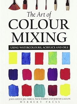 Paperback The Art of Colour Mixing: Using Watercolours, Acrylics and Oils Book