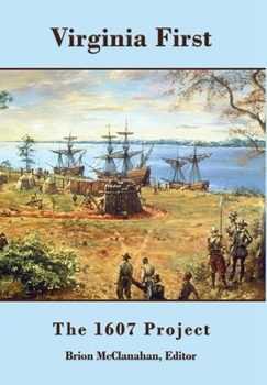 Hardcover Virginia First: The 1607 Project Book