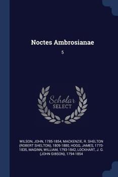 Paperback Noctes Ambrosianae: 5 Book