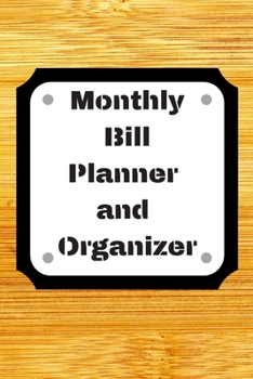 Paperback Monthly Bill Planner and Organizer: Finance Monthly & Weekly Budget Planner Expense Tracker Bill Organizer Journal Notebook - Budget Planning, Workboo Book