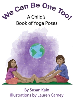 Hardcover We Can Be One Too! A Child's Book of Yoga Poses Book