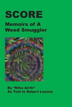 Paperback Score: Memoirs of A Weed Smuggler Book