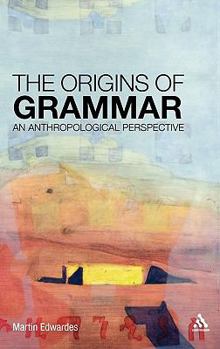 Hardcover The Origins of Grammar: An Anthropological Perspective Book