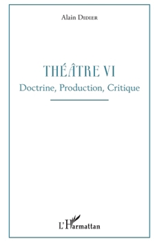 Paperback Théâtre VI: Doctrine, Production, Critique [French] Book