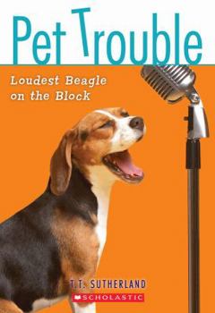 Loudest Beagle on the Block - Book #2 of the Pet Trouble