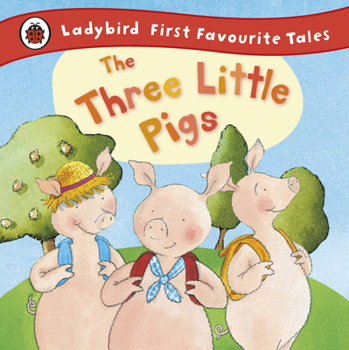 Three Little Pigs (First Favourite Tales) - Book  of the Ladybird First Favourite Tales