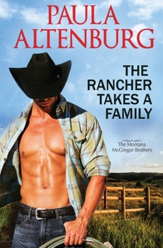The Rancher Takes a Family - Book #1 of the McGregor Brothers of Grand, Montana