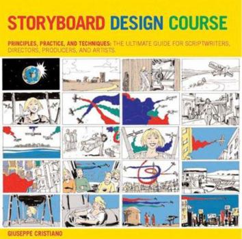 Paperback Storyboard Design Course: Principles, Practice, and Techniques: The Ultimate Guide for Artists, Directors, Producers, and Scriptwriters Book