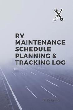 Paperback RV Maintenance Schedule Planning & Tracking Log Book