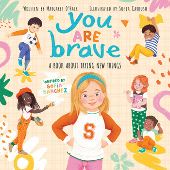 Hardcover You Are Brave: A Book about Trying New Things Book