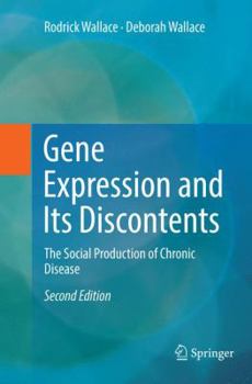 Paperback Gene Expression and Its Discontents: The Social Production of Chronic Disease Book