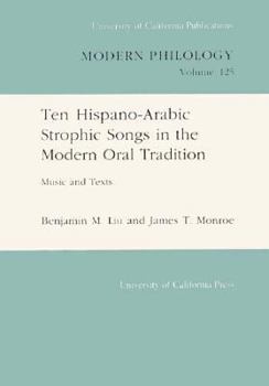 Ten Hispano-Arabic Strophic Songs in the Modern Oral Tradition: Music and Texts (University of California Publications in Modern Philology)