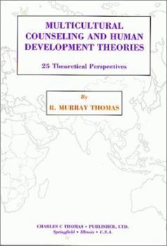 Hardcover Multicultural Counseling and Human Development Theories: 25 Theoretical Perspectives Book