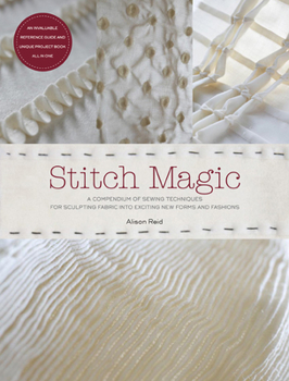 Paperback Stitch Magic: A Compendium of Sewing Techniques for Sculpting Fabric Into Exciting New Forms and Fashions Book
