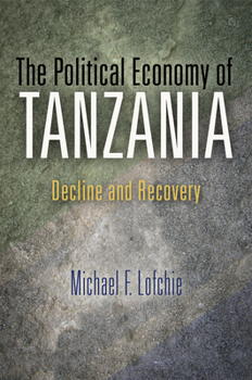 Hardcover The Political Economy of Tanzania: Decline and Recovery Book