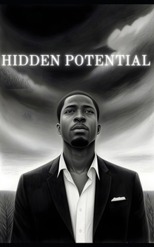 Paperback Unlocking the Hidden potential of black men: A Pathway to Self-Transformation and Empowerment Book