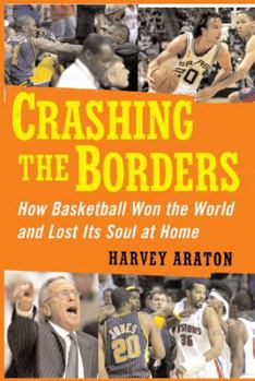 Paperback Crashing the Borders: How Basketball Won the World and Lost Its Soul at Book