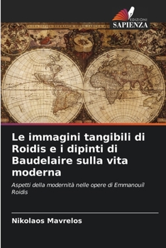 Paperback Le immagini tangibili di Roidis e i dipinti di Baudelaire sulla vita moderna [Italian] Book