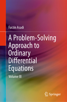 Hardcover A Problem-Solving Approach to Ordinary Differential Equations: Volume III Book