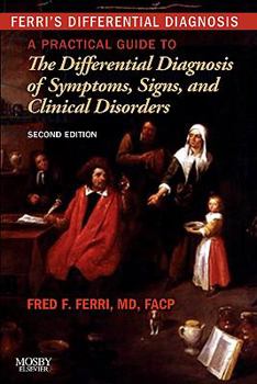 Paperback Ferri's Differential Diagnosis: A Practical Guide to the Differential Diagnosis of Symptoms, Signs, and Clinical Disorders Book