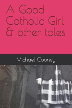 Paperback A Good Catholic Girl & Other Tales Book