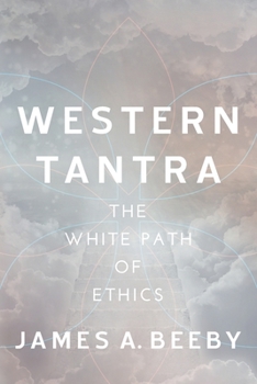 Paperback Western Tantra: The White Path of Ethics Book