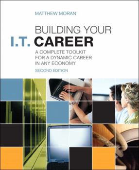 Paperback Building Your I.T. Career: A Complete Toolkit for a Dynamic Career in Any Economy Book