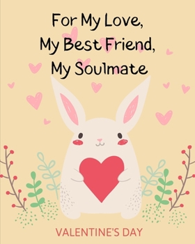 Happy Valentine's Day: 8 x 10 Gift Planner Edition for your Special Loved One, Sweetheart or Friend