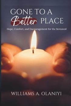 Paperback Gone to a Better Place: Hope, Comfort, and Encouragement for the Bereaved Book