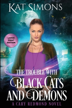 Paperback The Trouble with Black Cats and Demons: Large Print Edition Book
