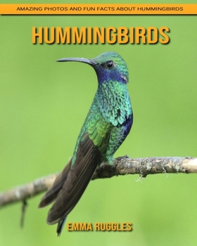 Paperback Hummingbirds: Amazing Photos and Fun Facts about Hummingbirds Book