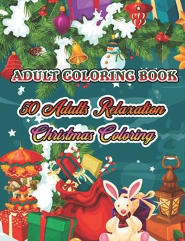 Paperback Adult Coloring Book 50 Adults Relaxation Christmas Coloring: Beautiful Holiday Designs. Coloring Books for Adults Relaxation/ 50 Cute Christmas Colori Book