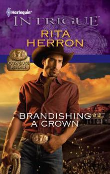 Brandishing a Crown - Book #1 of the Cowboys Royale